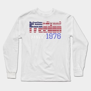 Living Sweet Freedom Since 1976 Long Sleeve T-Shirt